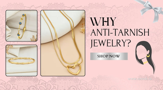Why Anti-Tarnish Jewelry Is Best For Me?